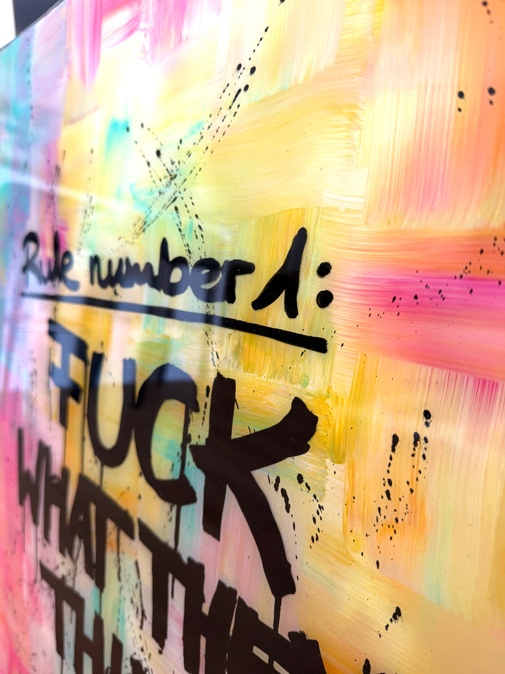 RULE NUMBER 1: FUCK WHAT THEY THINK!  – Original Mixed Media Artwork | 60 × 80 cm
